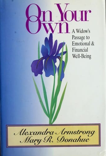 On your own: a widow's passage to emotional and financial well-being