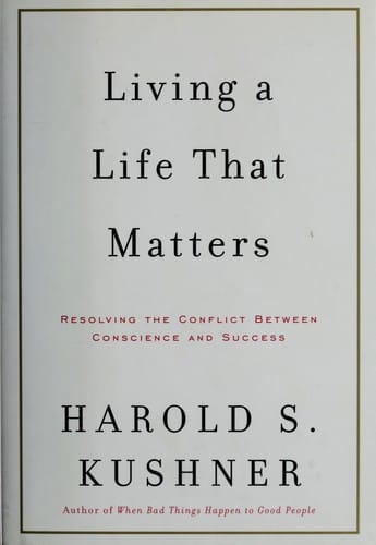 Living a life that matters: resolving the conflict between conscience and success