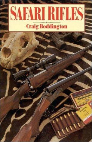Safari rifles: doubles, magazine rifles, and cartridges for African hunting