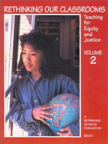 Rethinking Our Classrooms: Teaching For Equity and Justice - Volume 2