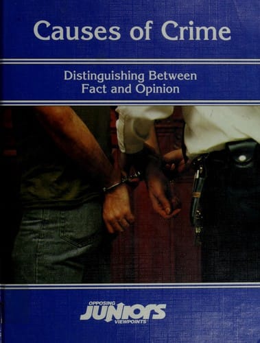 Causes of crime: distinguishing between fact and opinion