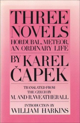 Three novels: Hordubal ; Meteor ; An ordinary life