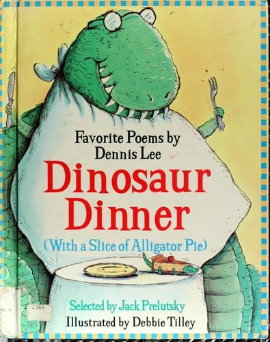 Dinosaur dinner with a slice of alligator pie: favorite poems