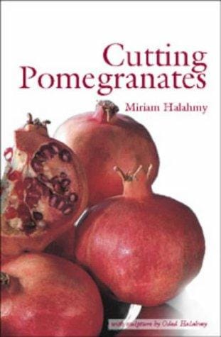 Cutting Pomegranates: With Sculpture by Oded Halahmy