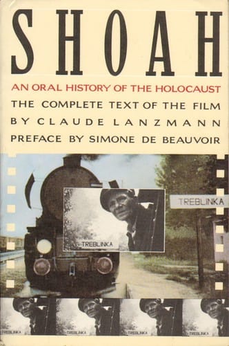 Shoah: an oral history of the Holocaust : the complete text of the film