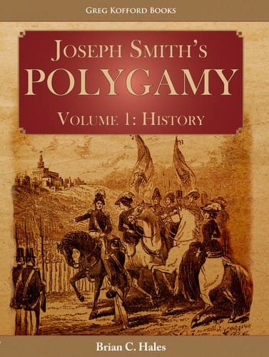 Joseph Smith's Polygamy: Volume 1 History