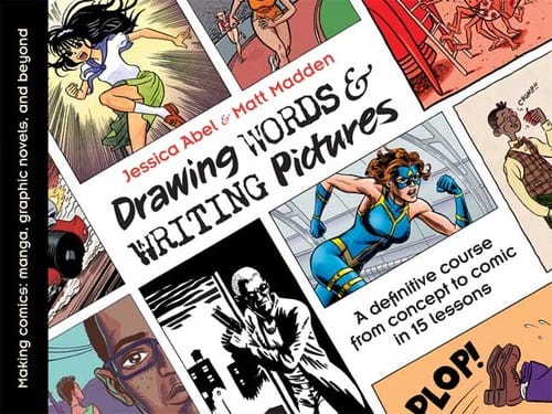 Drawing words & writing pictures: making comics : manga, graphic novels, and beyond