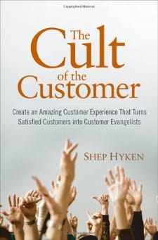 The cult of the customer: create an amazing customer experience that turns satisfied customers into customer evangelists