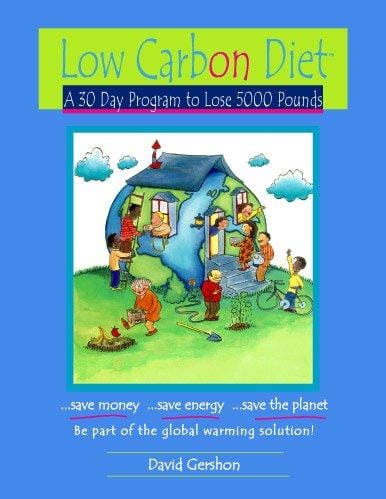 Low Carbon Diet: A 30 Day Program to Lose 5000 Pounds--Be Part of the Global Warming Solution!