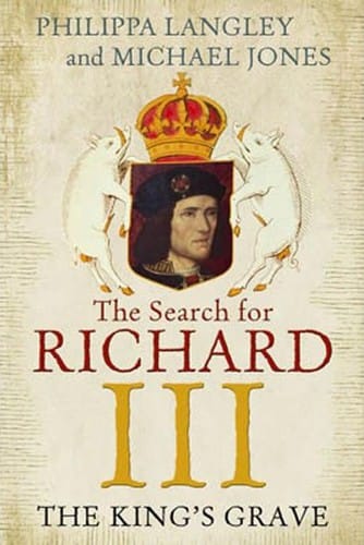 The King's Grave: the search for Richard III