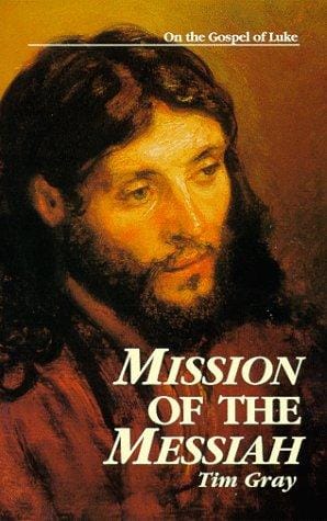 Mission of the Messiah: on the Gospel of Luke