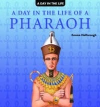 A Day in the Life of a Pharaoh (A Day in the Life)