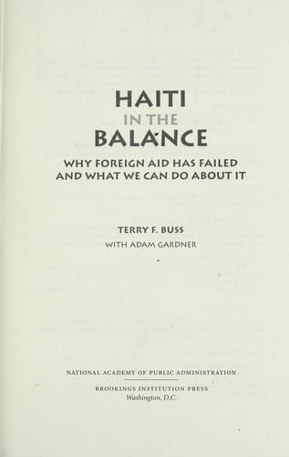 Haiti in the balance: why foreign aid has failed and what we can do about it