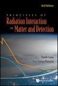 Principles of radiation interaction in matter and detection 3rd edition
