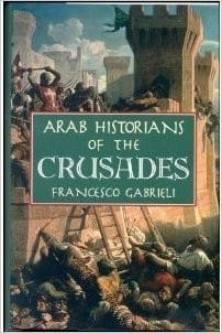 Arab Historians of the Crusades