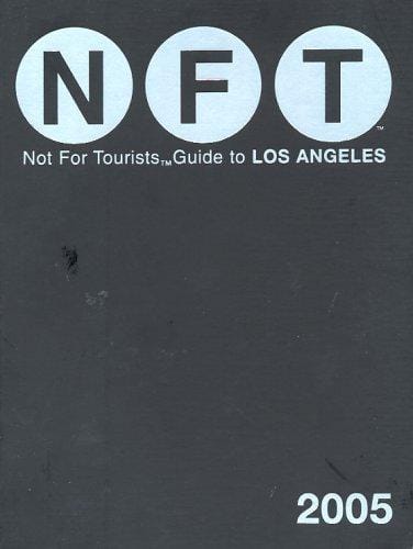 Not For Tourists Guide To Los Angeles 2005 (Not for Tourists : Los Angeles)