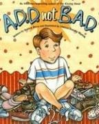 A.D.D. not B.A.D.