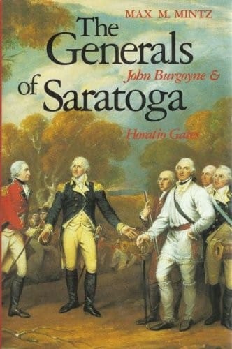 The generals of Saratoga: John Burgoyne & Horatio Gates