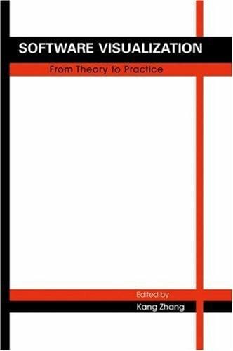 Software Visualization: From Theory to Practice (The Springer International Series in Engineering and Computer Science)