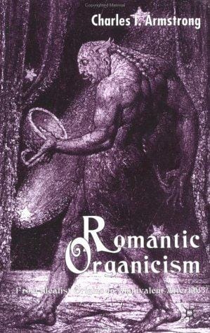Romantic organicism: from idealist origins to ambivalent afterlife