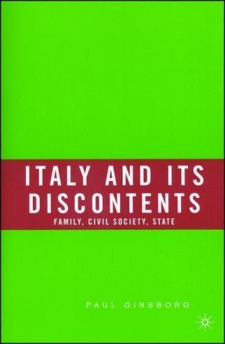 Italy and Its Discontents: Family, Civil Society, State