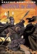 Alexander the Great: the life of a king and conqueror