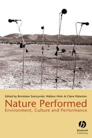 Nature performed: environment, culture and performance