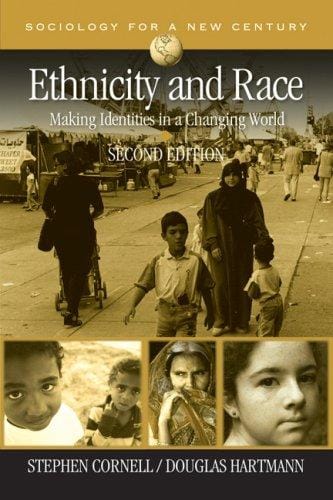 Ethnicity and Race: Making Identities in a Changing World (Sociology for a New Century Series)