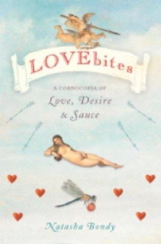 Lovebites: A Cornucopia of Love, Desire & Sauce