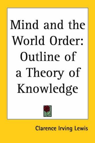 Mind And The World Order: Outline Of A Theory Of Knowledge