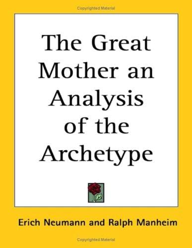 The Great Mother an Analysis of the Archetype