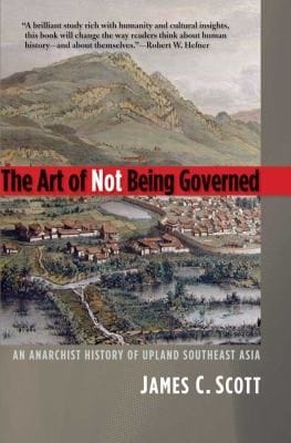 The Art of Not Being Governed
            
                Yale Agrarian Studies Paperback
