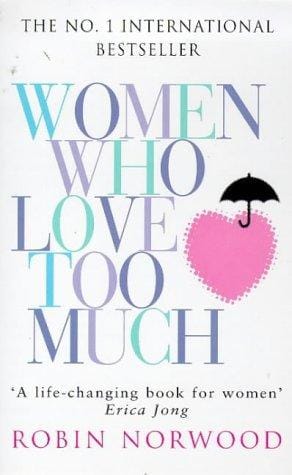 WOMEN WHO LOVE TOO MUCH
