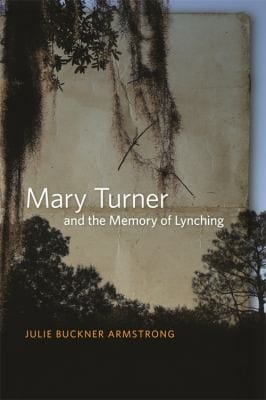Mary Turner And The Memory Of Lynching