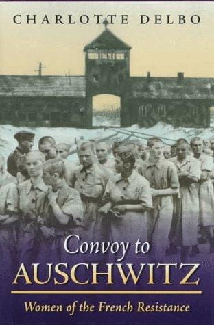 Convoy to Auschwitz: women of the French resistance