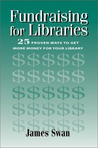 Fundraising for libraries: 25 proven ways to get more money for your library