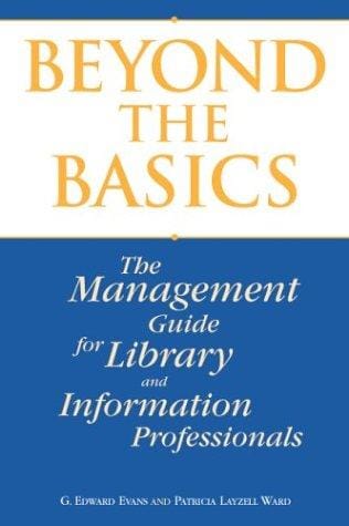 Beyond the basics: the management guide for library and information professionals