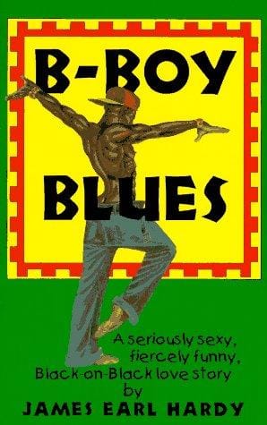 B-boy blues: a seriously sexy, fiercely funny, Black-on-Black love story