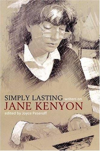 Simply Lasting: Writers on Jane Kenyon