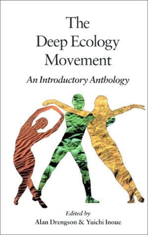 The deep ecology movement: an introductory anthology