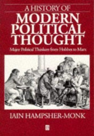 A History of Modern Political Thought: Major Political Thinkers from Hobbes to Marx