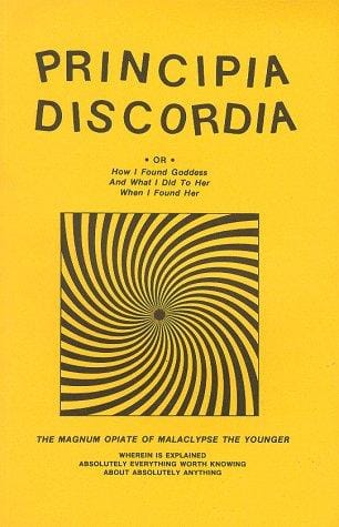Principia discordia, or, How I found goddess and what I did to her when I found her: the magnum opiate of Malaclypse, the Younger, wherein is explained absolutely everything worth knowing about absolutely anything.