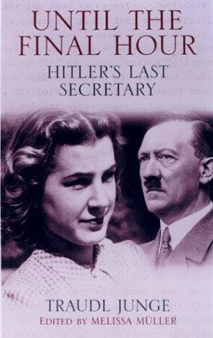 Until the Final Hour: Hitler's Last Secretary