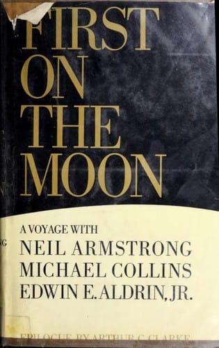 First on the moon.: A voyage with Neil Armstrong, Michael Collins [and] Edwin E. Aldrin, Jr.