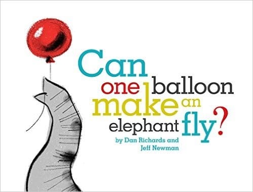 Can one balloon make an elephant fly?