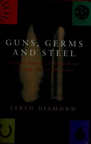 Guns, germs and steel: the fates of human societies