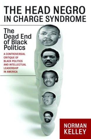 The head Negro in charge syndrome: the dead end of Black politics