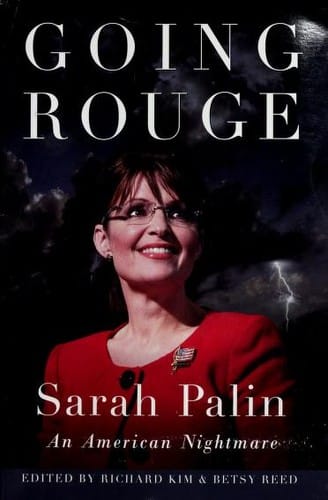 Going rouge: Sarah Palin : an American nightmare