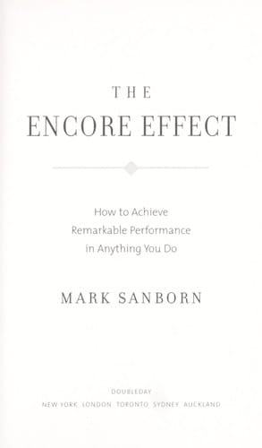 The encore effect: how to achieve remarkable performance in anything you do