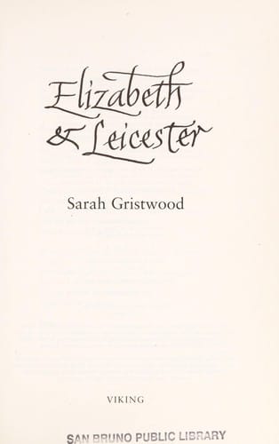 Elizabeth and Leicester: power, passion, and politics